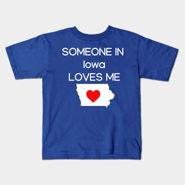 Someone in Iowa Loves Me Kids T-Shirt by HerbalBlue